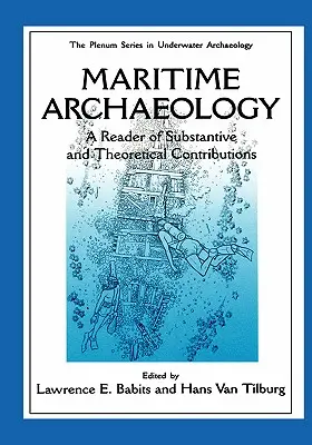 Archeologia marittima: Un lettore di contributi sostanziali e teorici - Maritime Archaeology: A Reader of Substantive and Theoretical Contributions