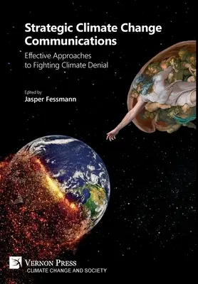 Comunicazione strategica sul cambiamento climatico: Approcci efficaci per combattere la negazione del clima - Strategic Climate Change Communications: Effective Approaches to Fighting Climate Denial