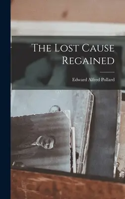 La causa perduta riconquistata - The Lost Cause Regained