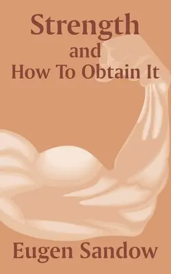 La forza e come ottenerla - Strength and How to Obtain It