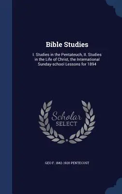 Studi biblici: I. Studi sul Pentateuco, II. Studi sulla vita di Cristo, Lezioni internazionali per la scuola domenicale del 1894 - Bible Studies: I. Studies in the Pentateuch, II. Studies in the Life of Christ, the International Sunday-school Lessons for 1894
