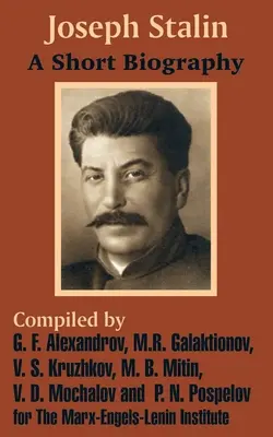 Joseph Stalin: Una breve biografia - Joseph Stalin: A Short Biography