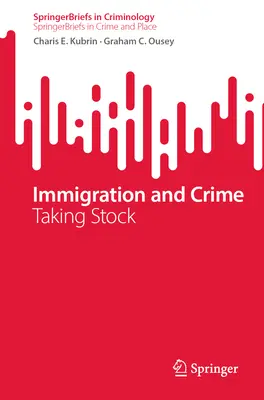 Immigrazione e criminalità: Fare il punto della situazione - Immigration and Crime: Taking Stock