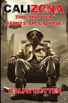 Calizona: Questa non è l'apocalisse del tuo papà - Calizona: This ain't yer daddy's apocalypse