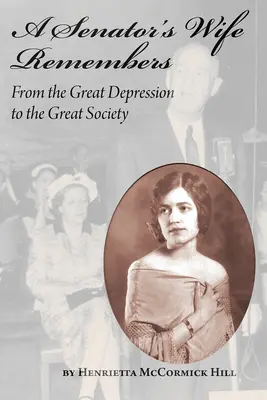 La moglie di un senatore ricorda: Dalla Grande Depressione alla Grande Società - A Senator's Wife Remembers: From the Great Depression to the Great Society