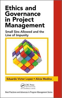 Etica e governance nella gestione dei progetti: Piccoli peccati consentiti e la linea dell'impunità - Ethics and Governance in Project Management: Small Sins Allowed and the Line of Impunity