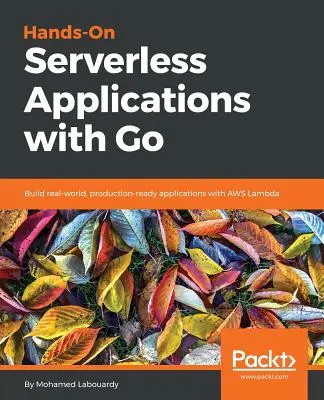 Applicazioni serverless pratiche con Go - Hands-On Serverless Applications with Go