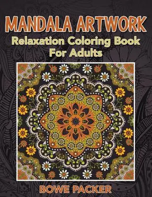 Mandala Artwork: Libro da colorare rilassante per adulti - Mandala Artwork: Relaxation Coloring Book for Adults