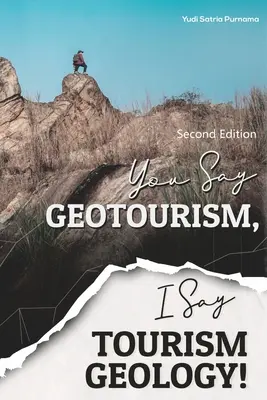 Tu dici geoturismo, io dico geologia del turismo! - You Say Geotourism, I Say Tourism Geology!