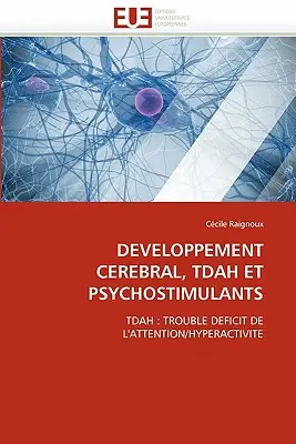 Sviluppo cerebrale, Tdah e psicostimolanti - Developpement Cerebral, Tdah Et Psychostimulants