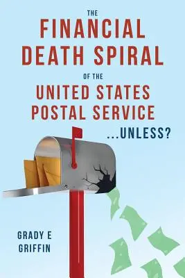 Spiral Kematian Finansial Layanan Pos Amerika Serikat ... Kecuali? - The Financial Death Spiral of the United States Postal Service ...Unless?