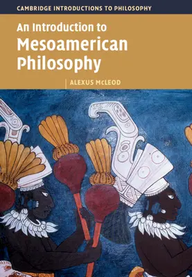 Introduzione alla filosofia mesoamericana - An Introduction to Mesoamerican Philosophy