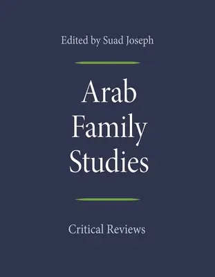 Studi sulla famiglia araba: Recensioni critiche - Arab Family Studies: Critical Reviews