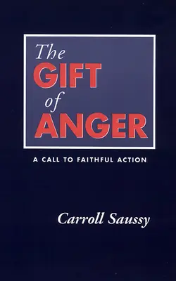Il dono della rabbia: Una chiamata all'azione fedele - The Gift of Anger: A Call to Faithful Action