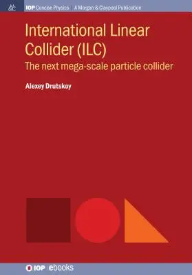 Collisore lineare internazionale (ILC): Il prossimo mega-collisore di particelle - International Linear Collider (ILC): The Next Mega-scale Particle Collider