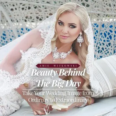 La bellezza dietro il grande giorno - Beauty Behind the Big Day
