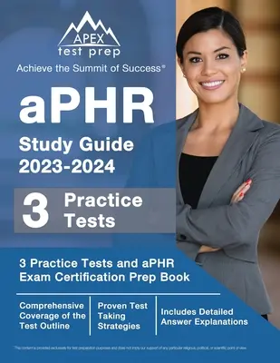 Guida allo studio aPHR 2023-2024: 3 test pratici e libro di preparazione alla certificazione dell'esame aPHR [Include spiegazioni dettagliate delle risposte]. - aPHR Study Guide 2023-2024: 3 Practice Tests and aPHR Exam Certification Prep Book [Includes Detailed Answer Explanations]