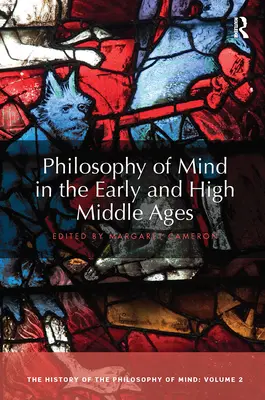 Filosofia della mente nell'Alto e nel Basso Medioevo: Storia della filosofia della mente, volume 2 - Philosophy of Mind in the Early and High Middle Ages: The History of the Philosophy of Mind, Volume 2