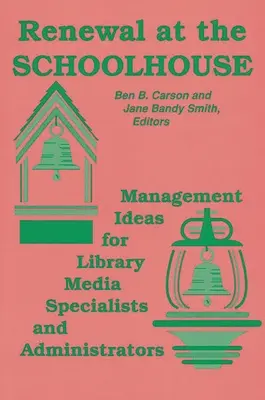 Rinnovamento nella scuola: : Idee di gestione per gli specialisti dei media e gli amministratori delle biblioteche - Renewal at the Schoolhouse: : Management Ideas for Library Media Specialists and Administrators