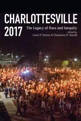 Charlottesville 2017: L'eredità della razza e dell'iniquità - Charlottesville 2017: The Legacy of Race and Inequity
