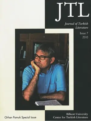 Rivista di letteratura turca: Numero 7 2010: Numero speciale su Orhan Pamuk - Journal of Turkish Literature: Issue 7 2010: Orhan Pamuk Special Issue