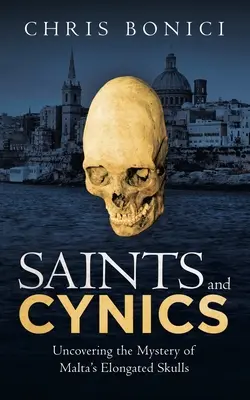 Santi e cinici: Il mistero dei teschi allungati di Malta - Saints and Cynics: Uncovering the Mystery of Malta's Elongated Skulls