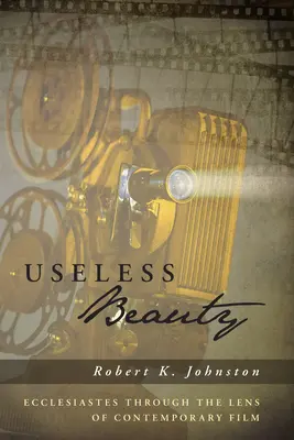 Bellezza inutile: L'Ecclesiaste attraverso la lente del cinema contemporaneo - Useless Beauty: Ecclesiastes Through the Lens of Contemporary Film