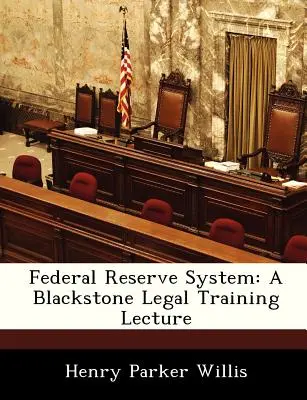 Sistema della Federal Reserve: Una lezione di formazione legale di Blackstone - Federal Reserve System: A Blackstone Legal Training Lecture