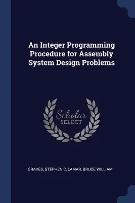 Una procedura di programmazione integrale per problemi di progettazione di sistemi di assemblaggio - An Integer Programming Procedure for Assembly System Design Problems