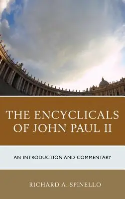 Le Encicliche di Giovanni Paolo II: Introduzione e commento - The Encyclicals of John Paul II: An Introduction and Commentary