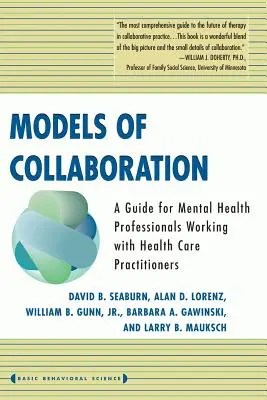 Modelli di collaborazione: Una guida per i professionisti della salute mentale che lavorano con gli operatori sanitari - Models of Collaboration: A Guide for Mental Health Professionals Working with Health Care Practitioners