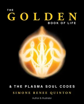 Il libro d'oro della vita: e i codici dell'anima al plasma - The Golden Book of Life: & the Plasma Soul Codes