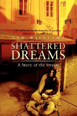 Sogni infranti: Una storia di strada - Shattered Dreams: A Story of the Streets