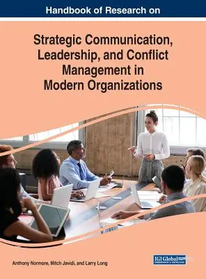 Manuale di ricerca sulla comunicazione strategica, la leadership e la gestione dei conflitti nelle organizzazioni moderne - Handbook of Research on Strategic Communication, Leadership, and Conflict Management in Modern Organizations