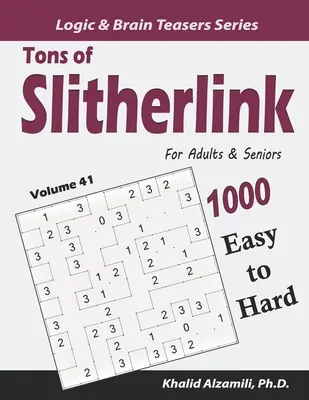 Tonnellate di Slitherlink per adulti e anziani: 1000 puzzle da facili a difficili (10x10) - Tons of Slitherlink for Adults & Seniors: 1000 Easy to Hard Puzzles (10x10)