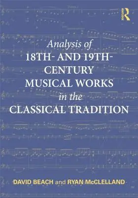 Analisi di opere musicali del XVIII e XIX secolo nella tradizione classica - Analysis of 18th- and 19th-Century Musical Works in the Classical Tradition