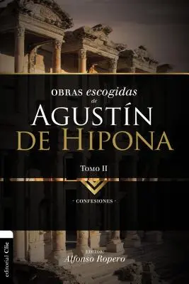 Opere scelte di Agostino d'Ippona, Vol. 2: Confessioni 2 - Obras Escogidas de Augustn de Hipona, Tomo 2: Confesiones 2