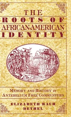 Le radici dell'identità afroamericana: Memoria e storia nelle comunità libere dell'Antebellum - The Roots of African-American Identity: Memory and History in Free Antebellum Communities