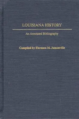 Storia della Louisiana: Una bibliografia commentata - Louisiana History: An Annotated Bibliography