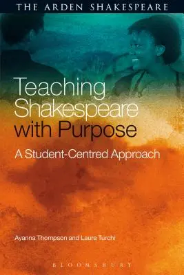 Insegnare Shakespeare con uno scopo: un approccio centrato sullo studente - Teaching Shakespeare with Purpose: A Student-Centred Approach