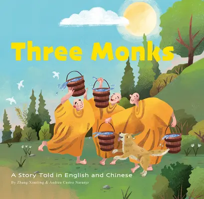 Tre monaci: Una storia raccontata in cinese e in inglese - Three Monks: A Story Told in Chinese and English