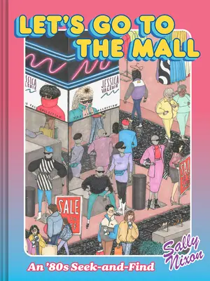 Andiamo al centro commerciale: Un cerca-e-trova degli anni '80 - Let's Go to the Mall: An '80s Seek-And-Find