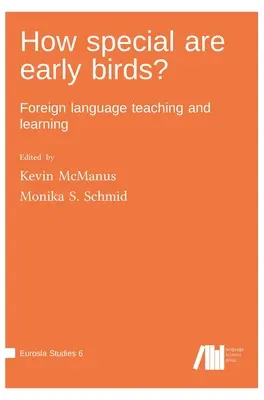 Quanto sono speciali gli uccelli mattinieri? Insegnamento e apprendimento delle lingue straniere - How special are early birds? Foreign language teaching and learning