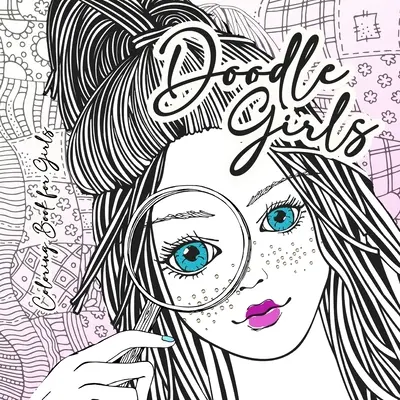 Doodle Girls Coloring Book for Girls: Libro da colorare zentangle per ragazze dai 10 anni in su Girls Coloring Book zentangle - Girl Portraits Coloring Book for Tee - Doodle Girls Coloring Book for Girls: zentangle Coloring Book for girls age 10 up Girls Coloring Book zentangle - Girl Portraits Coloring Book for Tee