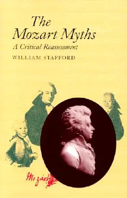 I miti di Mozart: Una rivalutazione critica - The Mozart Myths: A Critical Reassessment