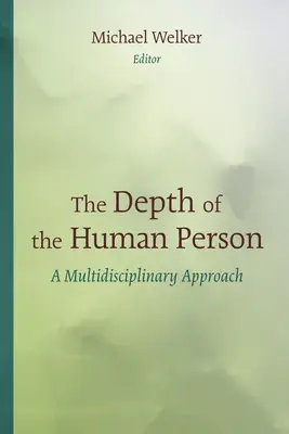 Profondità della persona umana: Un approccio multidisciplinare - Depth of the Human Person: A Multidisciplinary Approach