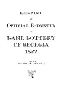 Ristampa del Registro ufficiale della lotteria fondiaria della Georgia, 1827 - Reprint of Official Register of Land Lottery of Georgia, 1827