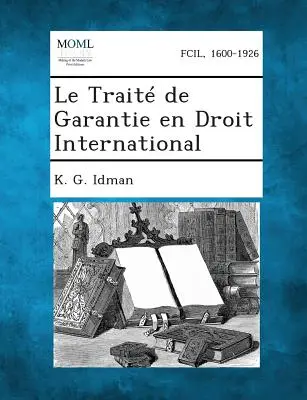 Il trattato di garanzia in diritto internazionale - Le Traite de Garantie En Droit International