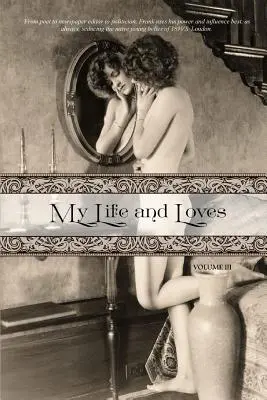 La mia vita e i miei amori: Terzo volume - My Life and Loves: Volume Three