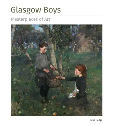 Ragazzi di Glasgow Capolavori d'arte - Glasgow Boys Masterpieces of Art